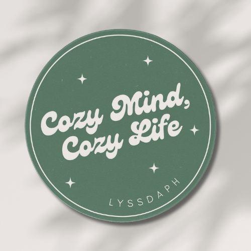 Cozy Mind, Cozy Life Sticker